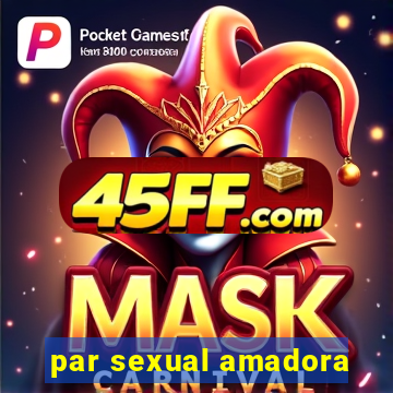 par sexual amadora